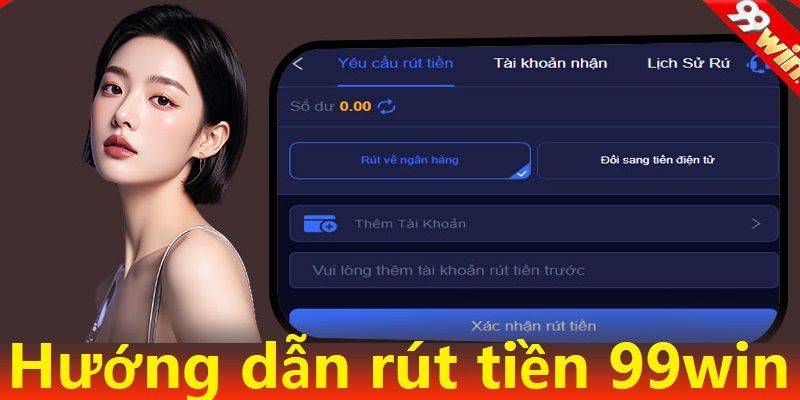 Hướng dẫn rút tiền 99win